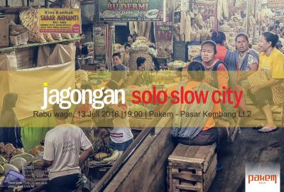 Jagongan Solo Slow City di Pakem Solo (Pasar Kembang lt 2)