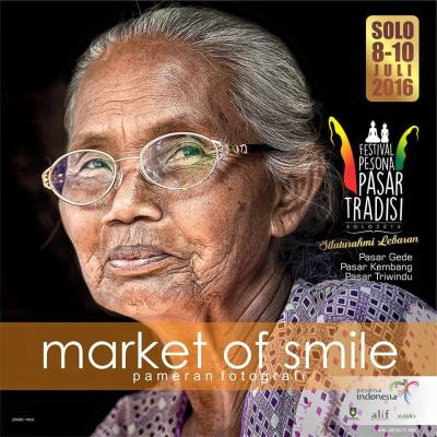 Pameran Fotografi "MARKET OF SMILE" - Pasar Gede, Pasar Kembang, Pasar Triwindu Solo